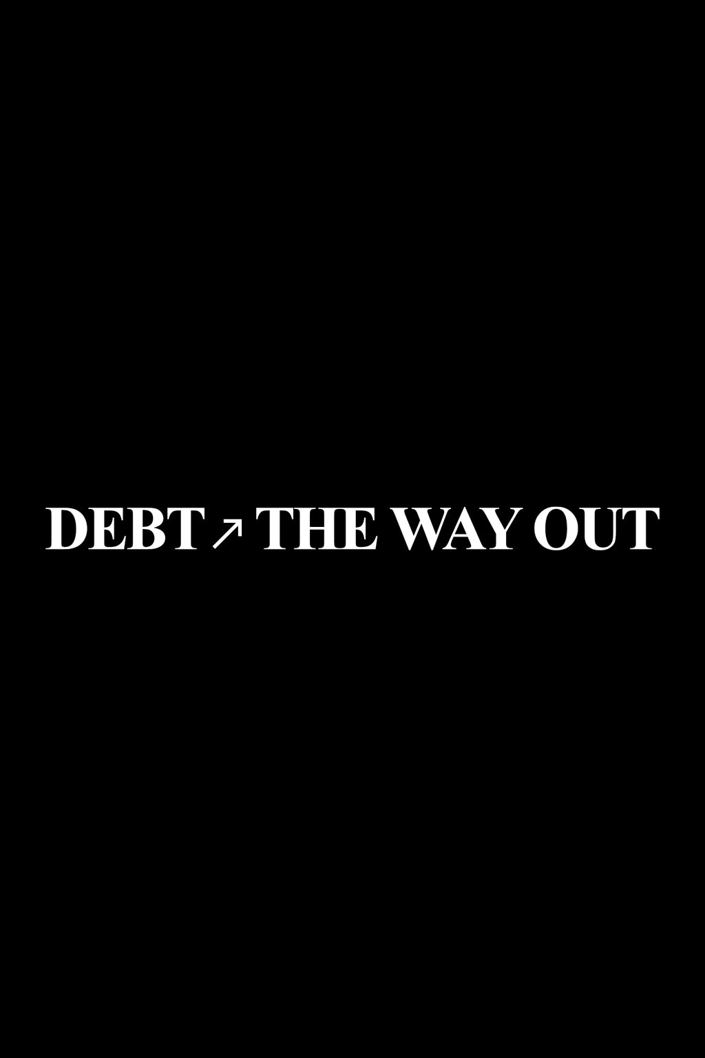 Debt The Way Out